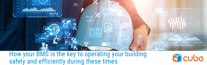 How your BMS is the key to operating your building safely and efficiently during these times