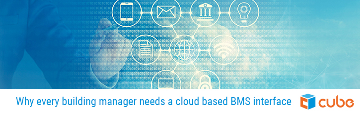 Why every building manager needs a cloud based BMS interface