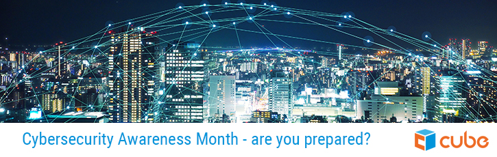 Cybersecurity Awareness Month - are you prepared?